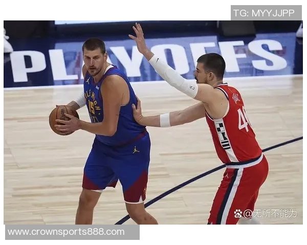 克尼佩尔点评约基奇表现轻松却数据惊人29分13篮板9助攻引发关注